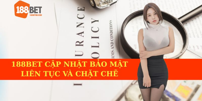 188BET thực hiện rà soát và nâng cấp bảo mật thường xuyên.