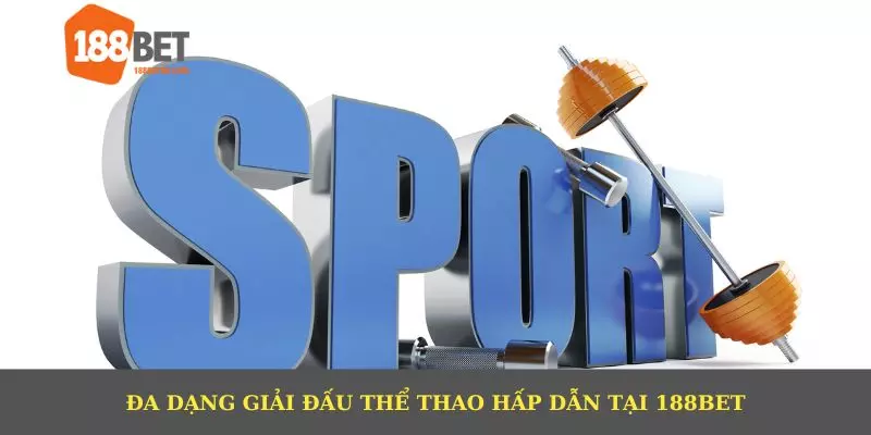 Đa dạng giải đấu thể thao tuyệt vời tại 188BET.