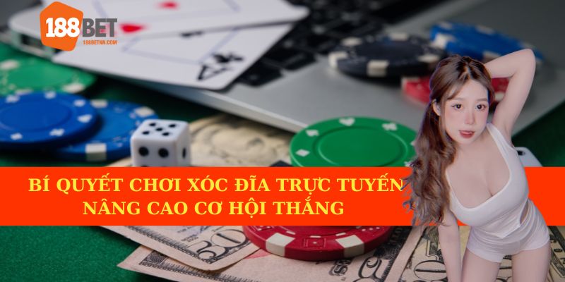 Mẹo để gia tăng tỷ lệ thắng khi chơi Xóc Đĩa online